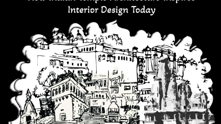 Indian Temple Architecture Inspires Interior Design