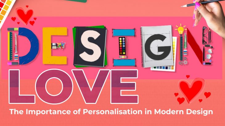 Designing Love: The Importance of Personalization in Modern Design