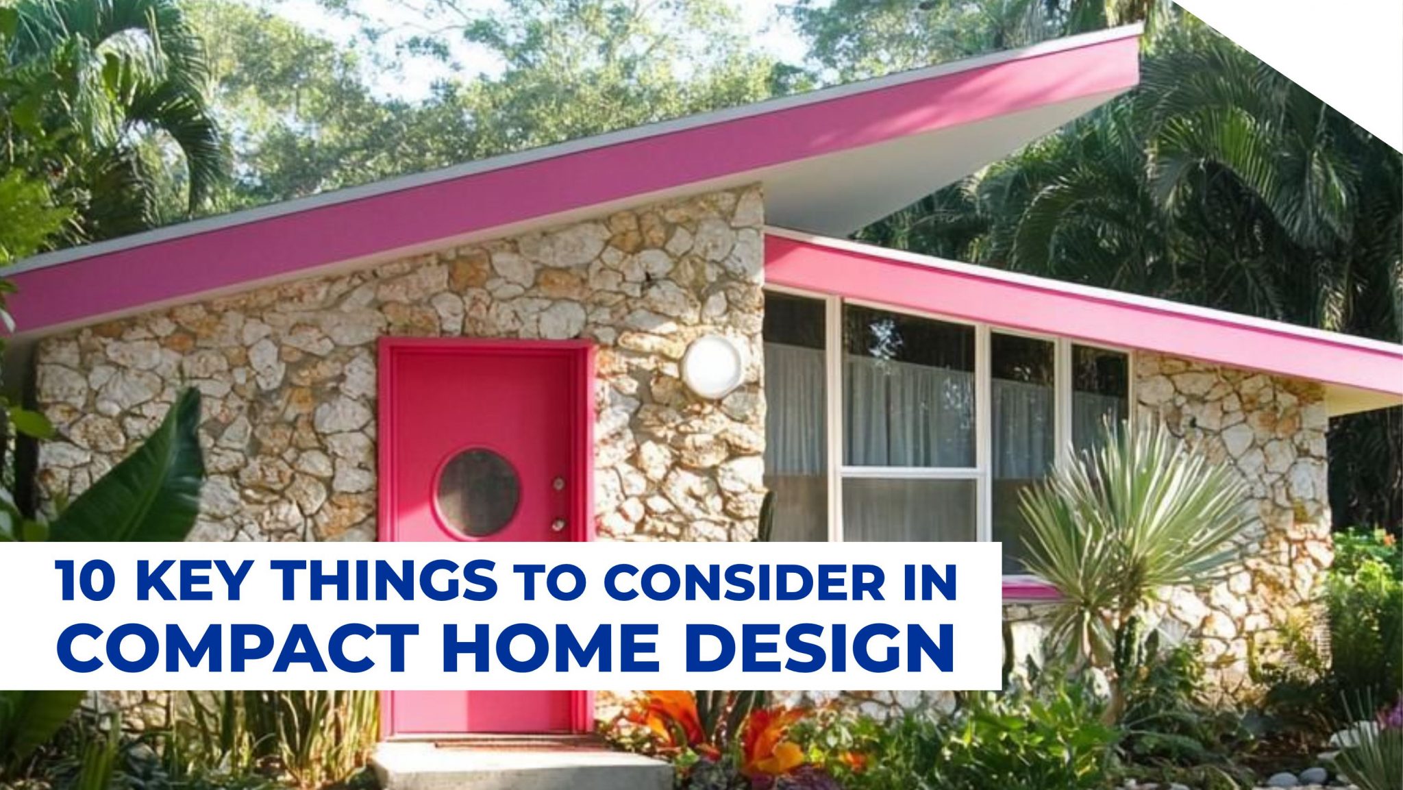 10 Key Things to Consider in Compact Home Design - Arch College of ...