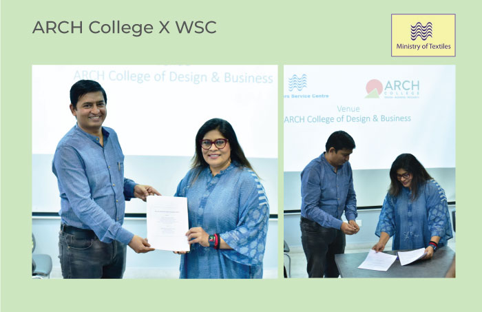 ARCH College & Weavers Service Centre (WSC)- Jaipur Sign MoU to uplift Indian textile through fashion education